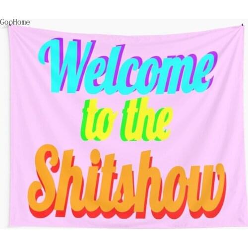 Welcome to the Shitshow Wall Tapestry Cover Beach Towel Throw Blanket Picnic Yoga Mat Home Decoration
