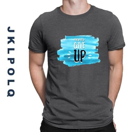 JKLPOLQ Summer Oversized Funny Men T-Shirt Never Give Up Printing Cotton Casual Tees Harajuku Eu Size XS-3XL
