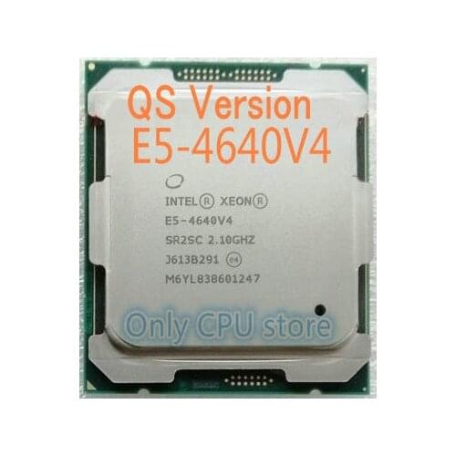 E5-4640V4 Original Intel Xeon QS version E5 4640v4 2.10GHZ 12-Core 30MB SmartCache 105W E5 4640 v4 LGA2011-3 free shipping