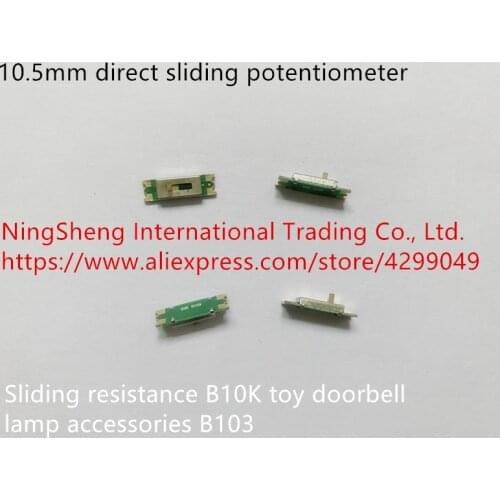 Original new 100% 10.5mm direct sliding potentiometer sliding resistance B10K toy doorbell lamp accessories B103 (SWITCH)