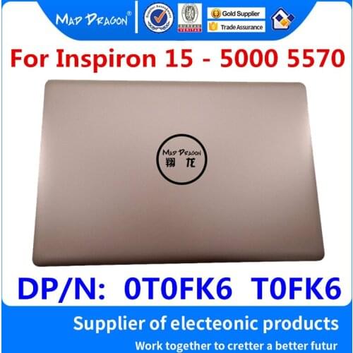 MAD DRAGON Brand Laptop NEW LCD Rear Cover Top Shell Screen Lid For Dell Inspiron 5570 15 - 5000 5570 0T0FK6 T0FK6 AP21C000150
