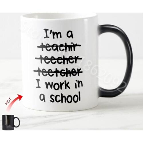 Hot I'm a Teacher I Work in A School Coffee Mug Gag Novelty Wrong Spelling Gifts for Teachers Cool Unique Teacher Birthday Gifts