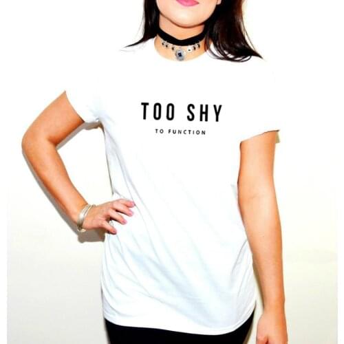 Summer Short Sleeve O-neck T Shirts for Women Cotton Loose Black White Tshirt Women Too Shy To Function Printed Tee Shirt Femme