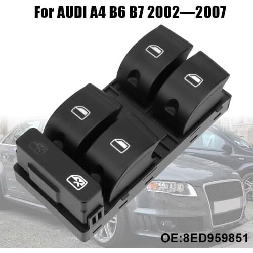 Electric Master Window Switch Botton Left Right Front Back Side For AUDI A4 B6 B7 2002—2007 8ED959851 A6L C6 2005—2011 4FD959855