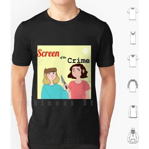 Screen Of The Crime T Shirt DIY Cotton Big Size S-6xl Screen Of The Crime Podcasts Merch True Crime Crime Sotc