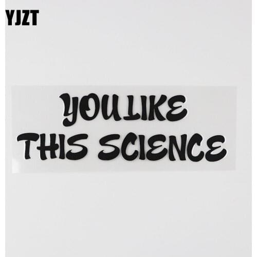 YJZT 14.5CM*4.6CM YOU LIKE THIS SCIENCE Vinyl Decal Car Sticker And Humorous Words 13D-0107