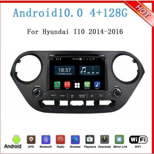 Octa core RAM 4G ROM 64G android 9.0 car dvd player for hyundai I10 2014 2015 car multimedia audio autoradio wifi headunit