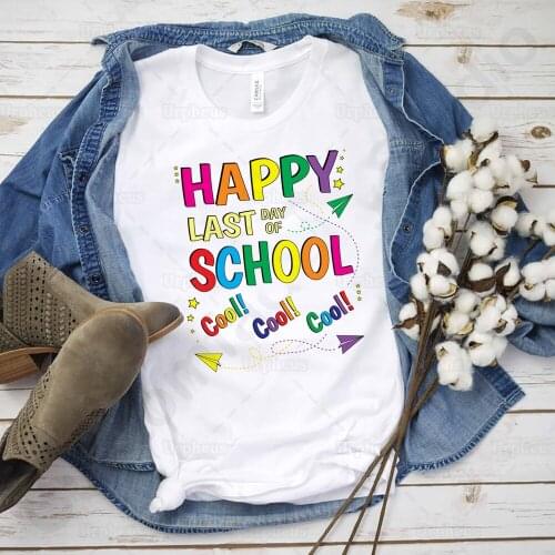 100% Cotton Happy Last Day of School Teacher Shirt End of School Graduation Graphic T Shirts