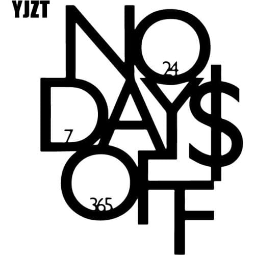 YJZT 14CM*17.2CM NO DAYS OFF 24/7 365 Everyday Work Creative Car Whole Body Decoration Stickers Decals C31-0524