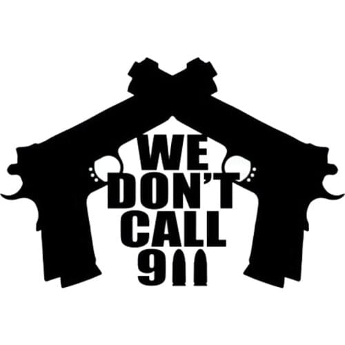 15cm*10cm Personalized Don't Call We 911 Gun Funny Car Stickers C5-1318
