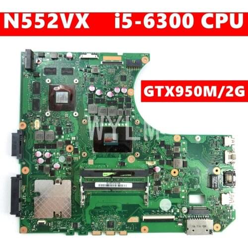 N552VX With i5-6300HQ CPU GTX950M/2G Mainboard For ASUS N552V N552VX N552VW Laptop Motherboard REV2.2 90NB09P0-R00050 Test ok