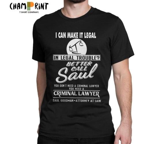 Men You Dont Need Better Call Saul Murder T Shirt 100% Cotton Clothing Funny Short Sleeve Crewneck Tee Shirt Original T-Shirt