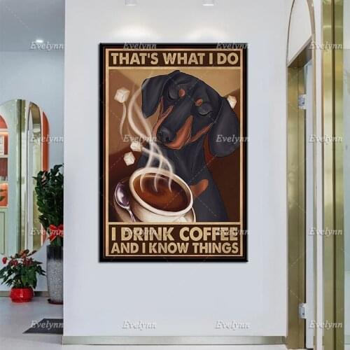 Dachshund Dog Thats What I Do I Drink Coffee And I Know Things Retro Poster Wall Art Prints Home Decor Canvas Unique Gift