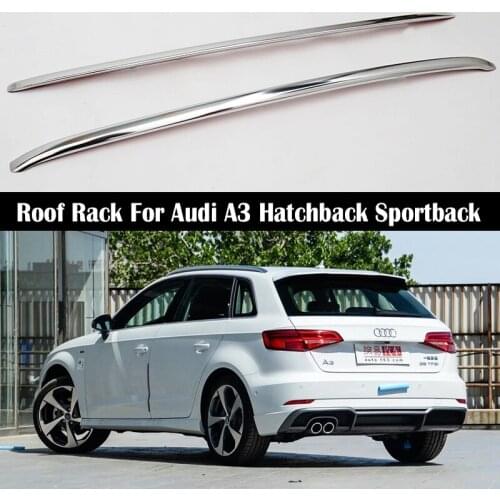 Aluminum Alloy Roof Rack For Audi A3 Hatchback Sportback 2013-2021 Rails Bar Luggage Carrier Bars top Cross bar Rack Rail Boxes