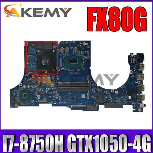Akemy FX80G For ASUS FX504G FX80G FX504GM FX504GD DABKLGMB8D0 Mainboard I7-8750H GTX1050-4G Motherboard Integrated 100% Test