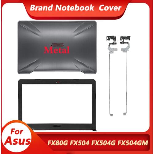 New Metal Top Back Case For ASUS TUF FX504 FX504G FX504GD FX504GM FX80 FX80G FX80GD Laptop LCD Back Cover/Front bezel/Hinges