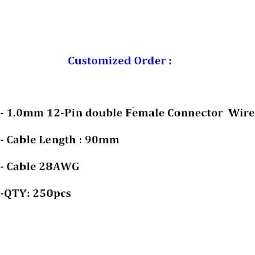Customized - Micro JSUT 1.0mm 12-Pin double Female Connector Wire Cable Length 90mm Cable 28AWG wire 250pcs/lot