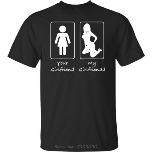 Your Girlfriend My Girlfriend Submissive Bdsm Munch T-Shirt Men Cotton O-neck Tshirt Funny T Shirt Cool Tees Harajuku