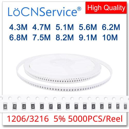 LoCNService 1206 J 5% 5000pcs 4.3M 4.7M 5.1M 5.6M 6.2M 6.8M 7.5M 8.2M 9.1M 10M smd 3216 resistor OHM