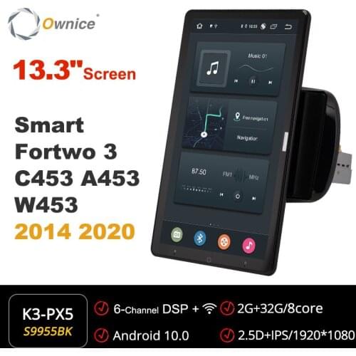Ownice 13.3" 1920*1080 Android Car Radio for Mercedes-Benz Smart Fortwo 3 2014 2020 GPS Auto Audio System Player Auto Rotatable