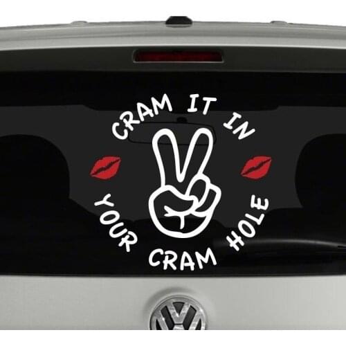 Cram It In Your Cram Hole Peace Sign Vinyl Decal Sticker 25cm