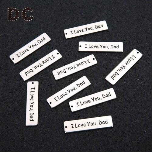 5Pcs 10x40mm Stainless Steel I LOVE YOU DAD Letter Charms Ancient Silver Color Rectangle Word Pendant For Diy Jewelry Making