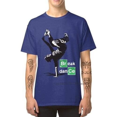 Break Dance Hip Hop T-shirt Men 100% Cotton Fashion Clothing Breaking Bad Heisenberg Dancing Streetwear O Neck Oversize T Shirts