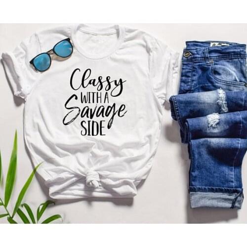 Classy With a Savage Side Tumblr T-Shirt Women Casual Cotton O-Neck Tops Fashion Graphic Girl Cute Gift Tee tshirts