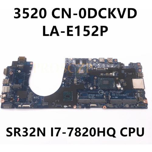 FOR DELL 3520 Laptop motherboard SR32N i7-7820HQ CPU with CN-0DCKVD 0DCKVD DCKVD LA-E152P 100% working well