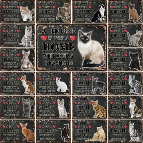 [ Mike86 ] A House Is Not Home Without A Cat Siamese Metal Sign Tin Poster Home Decor Bar Wall Art Painting 20*30 CM Size DD-24