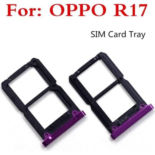 1pcs card slot SIM card tray For OPPO R17 SIM Card Tray + Micro SD Card Tray Holder Slot Adapter Socket Replacement