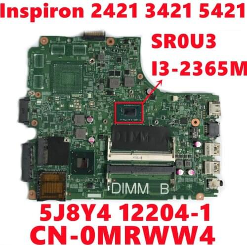CN-0MRWW4 0MRWW4 MRWW4 For Dell Inspiron 2421 3421 5421 Laptop Motherboard 5J8Y4 12204-1 With SR0U3 I3-2365M CPU Fully Tested OK