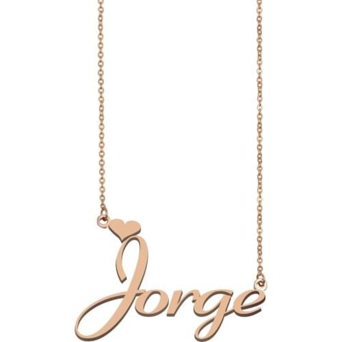 Jorge Name Necklace Custom Gold Stainless Steel for Women Girls Best Friends Birthday Wedding Christmas Mother Days Gift