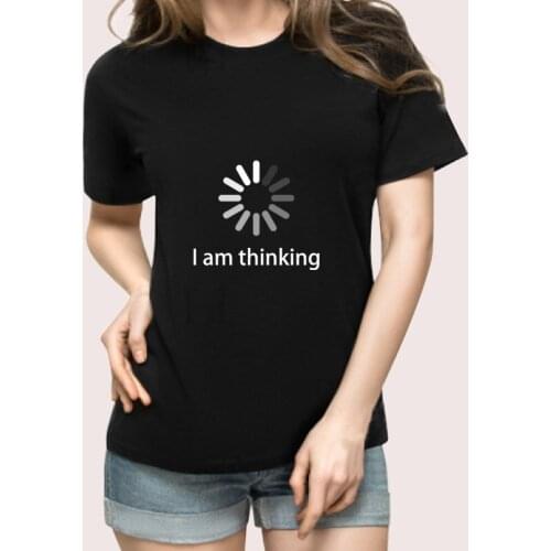 I am Thinking Letter Print t shirt Casual Fashion Funny Short Sleeve O-neck Cotton Top Tee Shirt