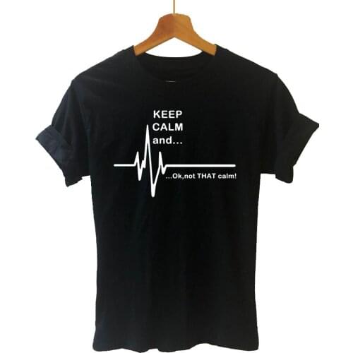 Keep Calm and ... Not That Calm Funny Heart Rate Paramedic Nurse T Shirt Cotton Short Sleeve Women T-Shirts New