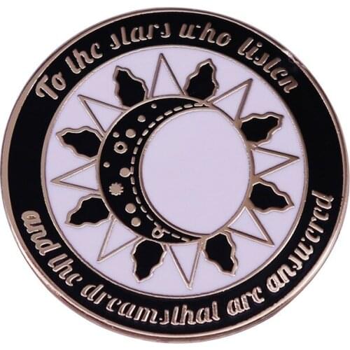 To The Stars Who Listen and The Dreams That Are Answered Metal Enamel Lapel Clothes Coats Bag Badge Brooch Pin Accessories