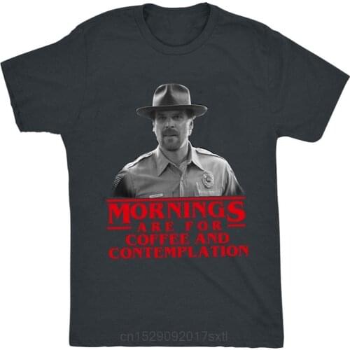 Mornings are for Coffee and Contemplation T-Shirt Chief Hopper Stranger Things Jim Hopper ShirtFunny Tees Men Short