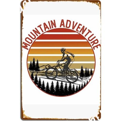 Mountain Adventure Poster Metal Plaque Wall Pub Decoration Club Bar Wall Decor Tin Sign Poster
