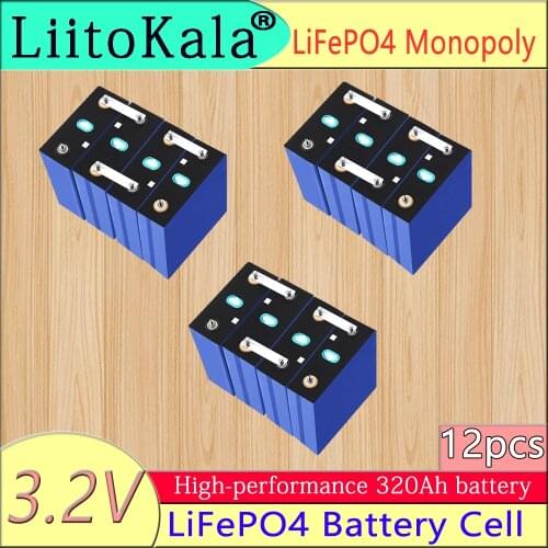 LiitoKala 12pcs 3.2V 320Ah lifepo4 battery DIY 12V 24V Rechargeable battery pack for Electric car RV Solar Energy storage system
