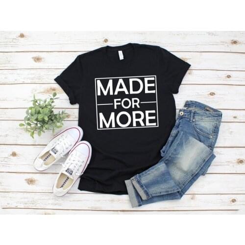 Letter Made For More printed T-Shirt 100% cotton short sleeve top tees creative fashion funny cute tshirts for women Ladies girl