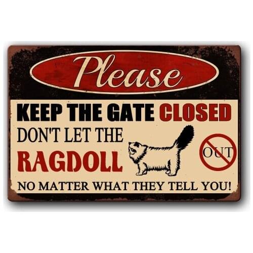 Keep Gate Closed Don't Let The Ragdoll Cat Out Sign Funny Cat Sign Pet Metal Tin Sign