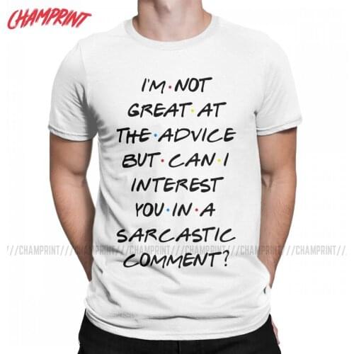 Men Friends Chandler Bing Quote T Shirts TV 100% Cotton Clothes Novelty Short Sleeve Round Collar Tee Shirt Plus Size T-Shirt