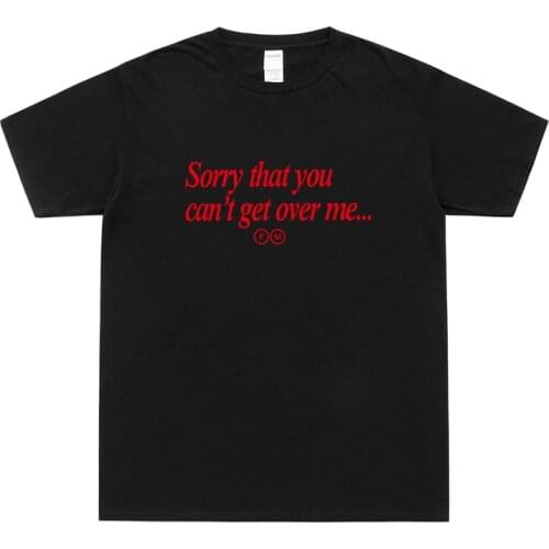 Sorry that you can't get over me Red Letter Print T Shirt Men Casual Summer Cool T-Shirt Cotton Tee Post Malone x21 Savage Tops
