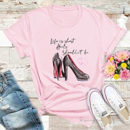 2021 Sexy High Heels Watercolor Paint T Shirt Life Is Too Short Graphic T-Shirt Top Women Clothes Female Clothing 90s T-Shirts
