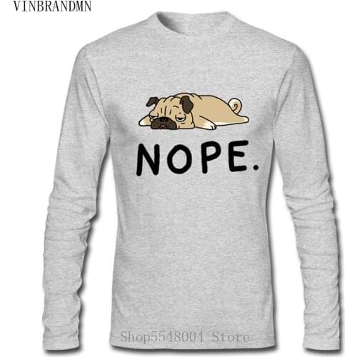 Nope Not Today Pug Dog T Shirt French Bulldog Harajuku Streetwear Men Kawaii Animal Long Sleeve Tshirt Shepherd Pitbull T-Shirts