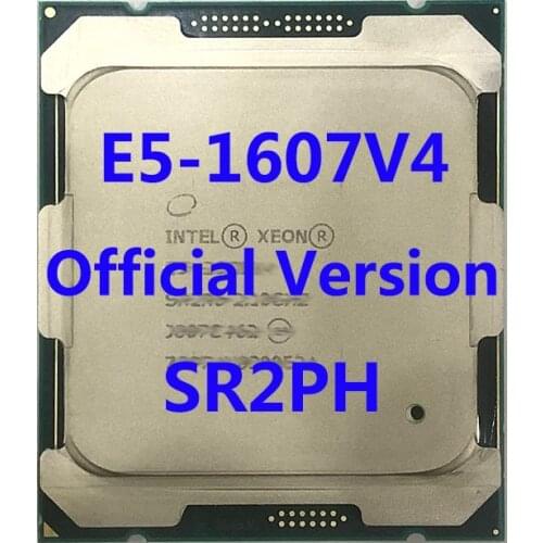 E5-1607V3 Official Verasion SR20M Intel Xeon CPU Processor 3.10Ghz 4-Core 10M 3TPD 140W FCLGA2011-3 For X99 Motherboard