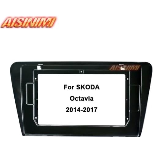 Aisinimi Car DVD frame 10.1 inch FOR SKODA Octavia 2014 2015 2016 2017 2 Din stereo