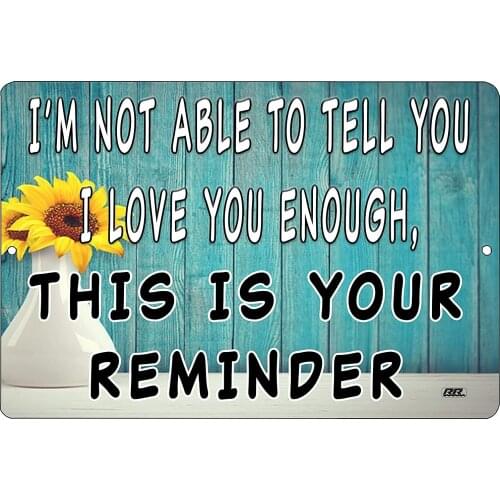 Rogue River Tactical Inspirational Metal Tin Sign Wall Decor Tell You I Love You Enough Reminder