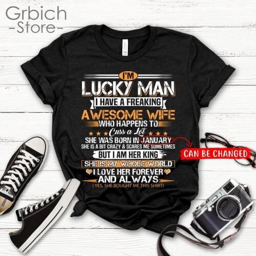 Custom Month Tshirt I’m Called Lucky Man I Have A Freaking Wife shirt She Was Born January shirt I Love Her Forever shirt. V05