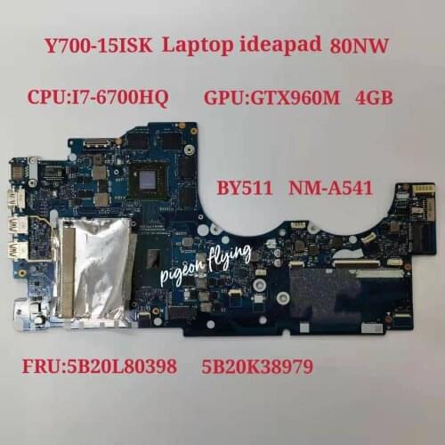 BY511 NM-A541 For Lenovo Y700-15ISK laptop Motherboard Mainboard 80NW CPU:I7-6700HQ GTX960M 4GB FRU 5B20L80398 5B20K38979100% Te